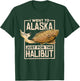 I Went To Alaska, Fishing Alaskan Halibut T-Shirt - T-Shirt | Forest