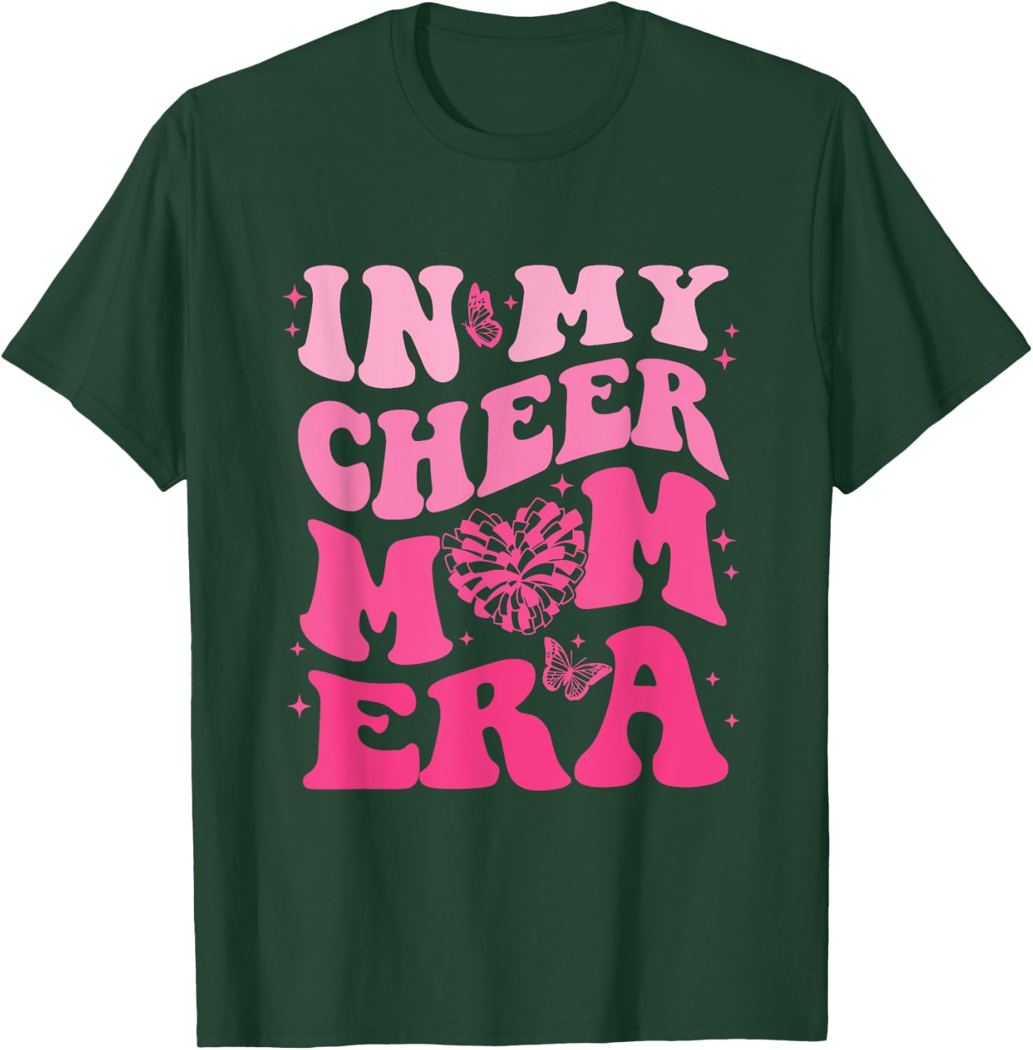 In My Cheer Mom Era T-Shirt - T-Shirt | Forest
