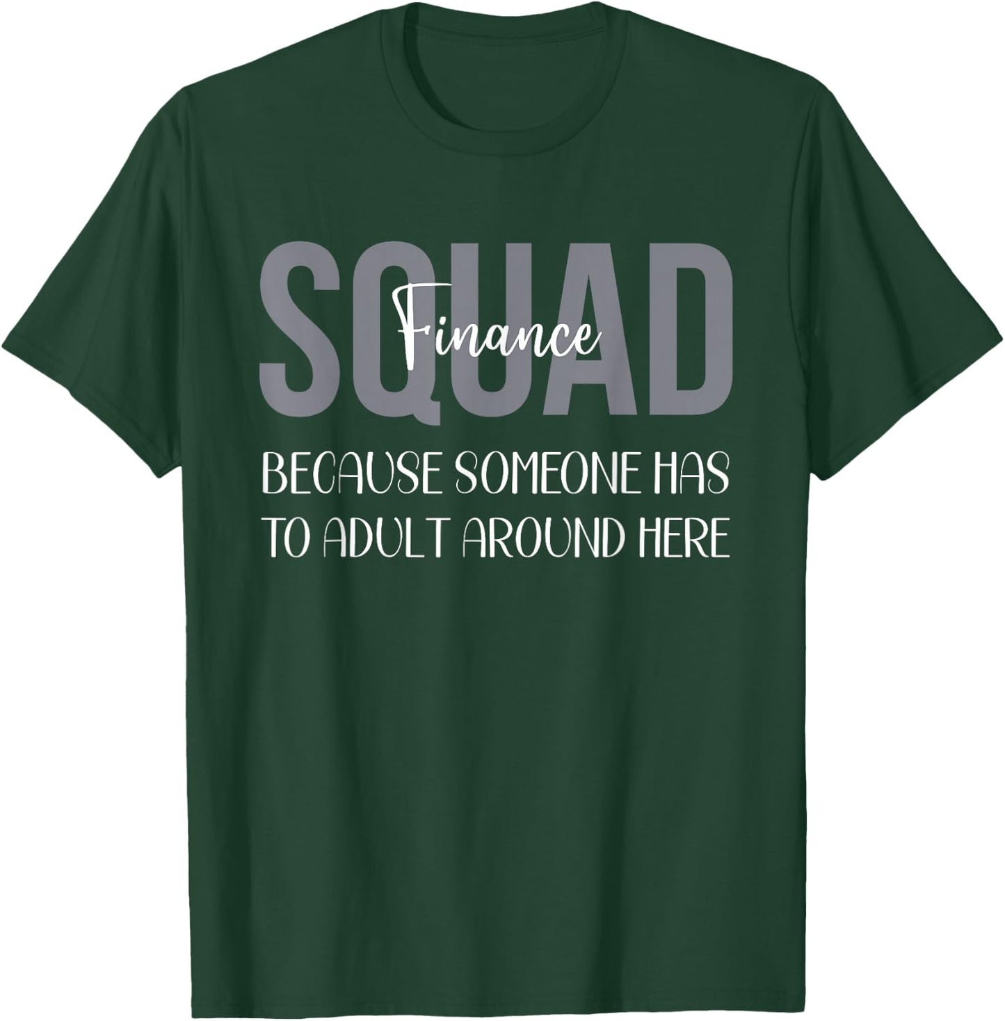 Finance Department Women Team Men Finance Squad Financial T-Shirt - T-Shirt | Forest