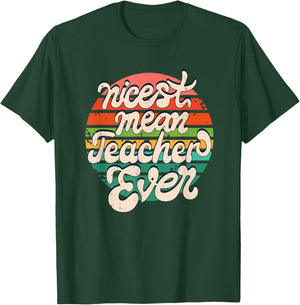 Teacher Day Funny Nicest Mean Teacher Ever T-Shirt - T-Shirt | Forest