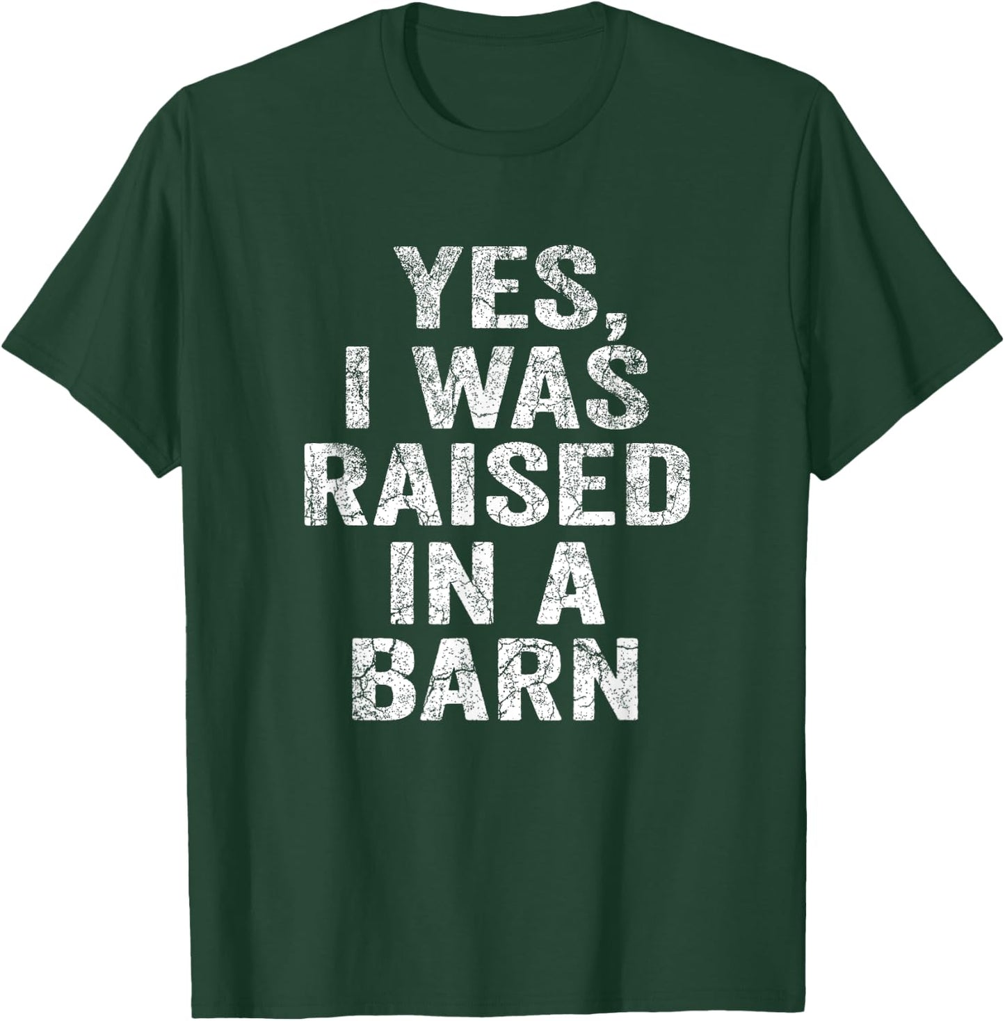 Yes, I Was Raised In A Barn Funny Vintage Farming Farmer T-Shirt - T-Shirt | Forest