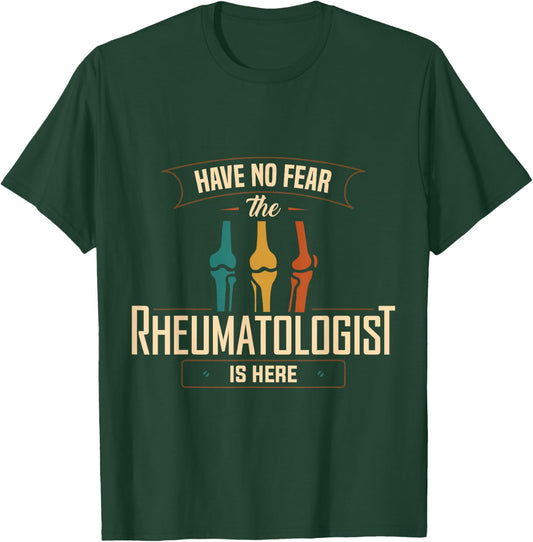 Rheumatology Have No Fear Rheumatologist Doctor Apparel T-Shirt - T-Shirt | Forest