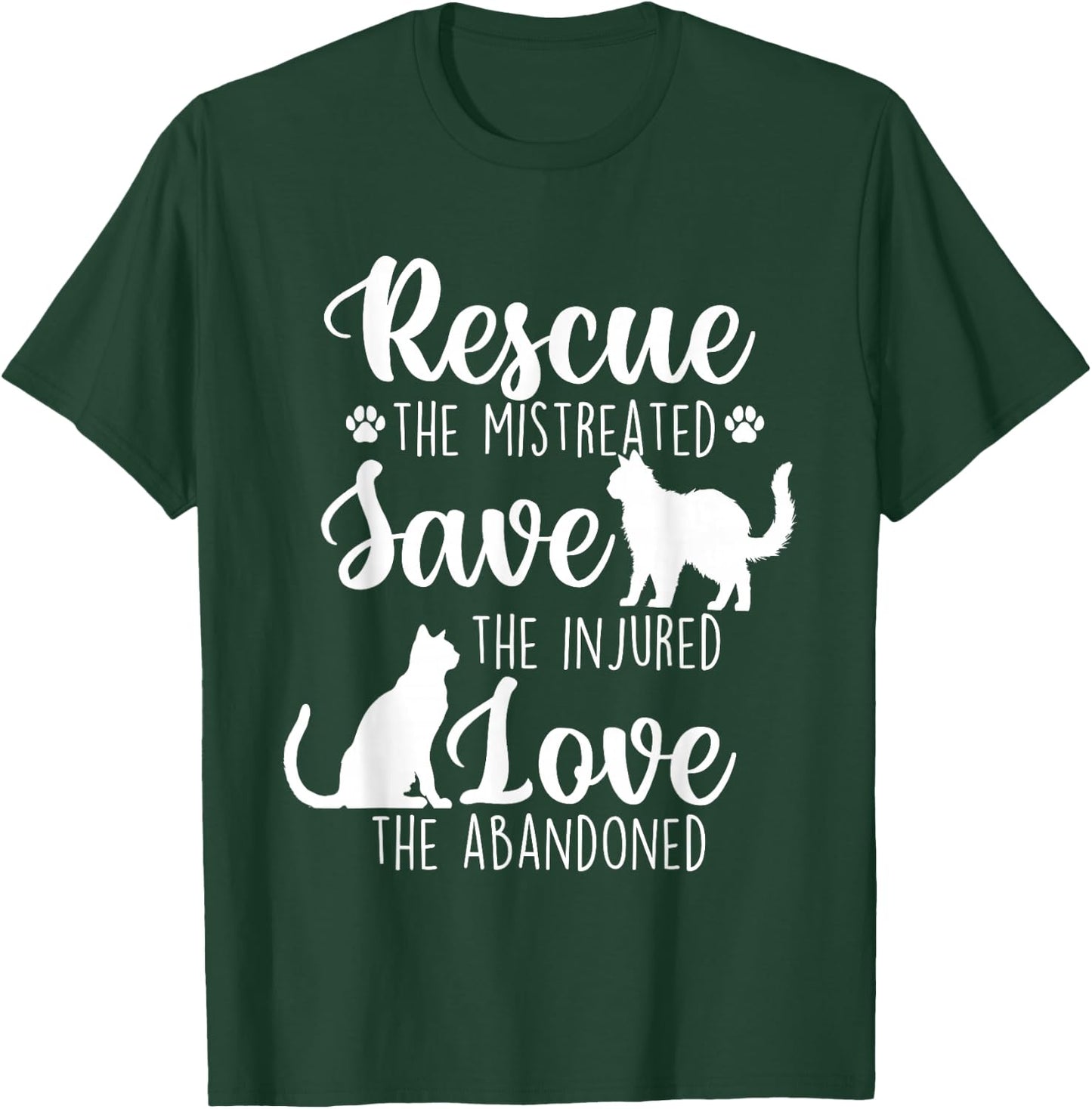 Rescue The Mistreated - Cat Lover Kitty Owner Kitten T-Shirt - T-Shirt | Forest