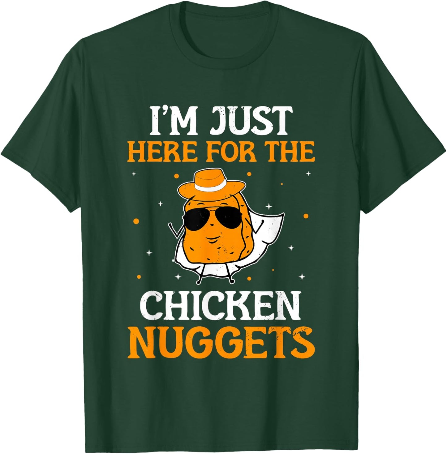 I'm Just Here For The Chicken Nuggets Nug Lover Chicken T-Shirt - T-Shirt | Forest