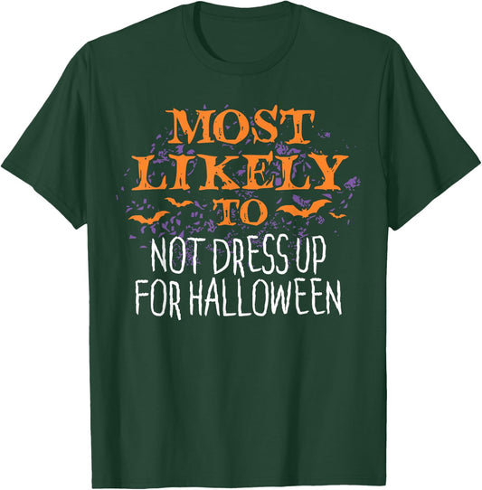 Most Likely To Halloween Not Dress Up For Matching T-Shirt - T-Shirt | Forest