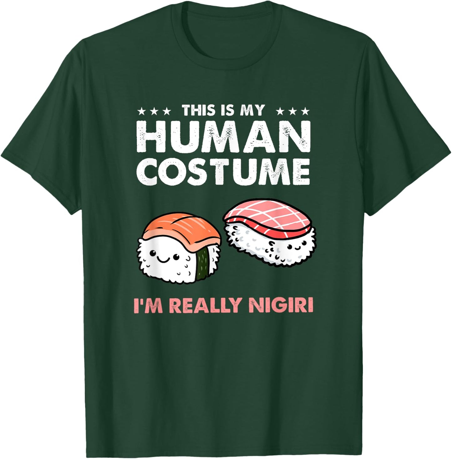 This Is My Human Costume Nigiri Sushi T-Shirt - T-Shirt | Forest