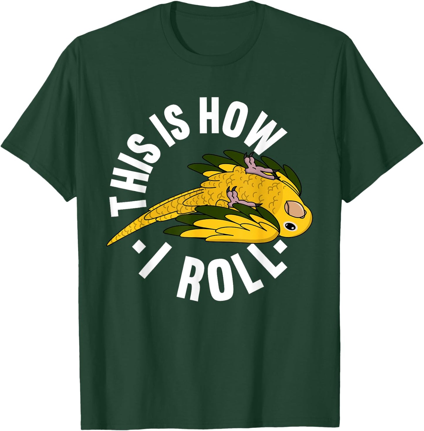 How I Roll Parrot I Golden Conure T-Shirt - T-Shirt | Forest