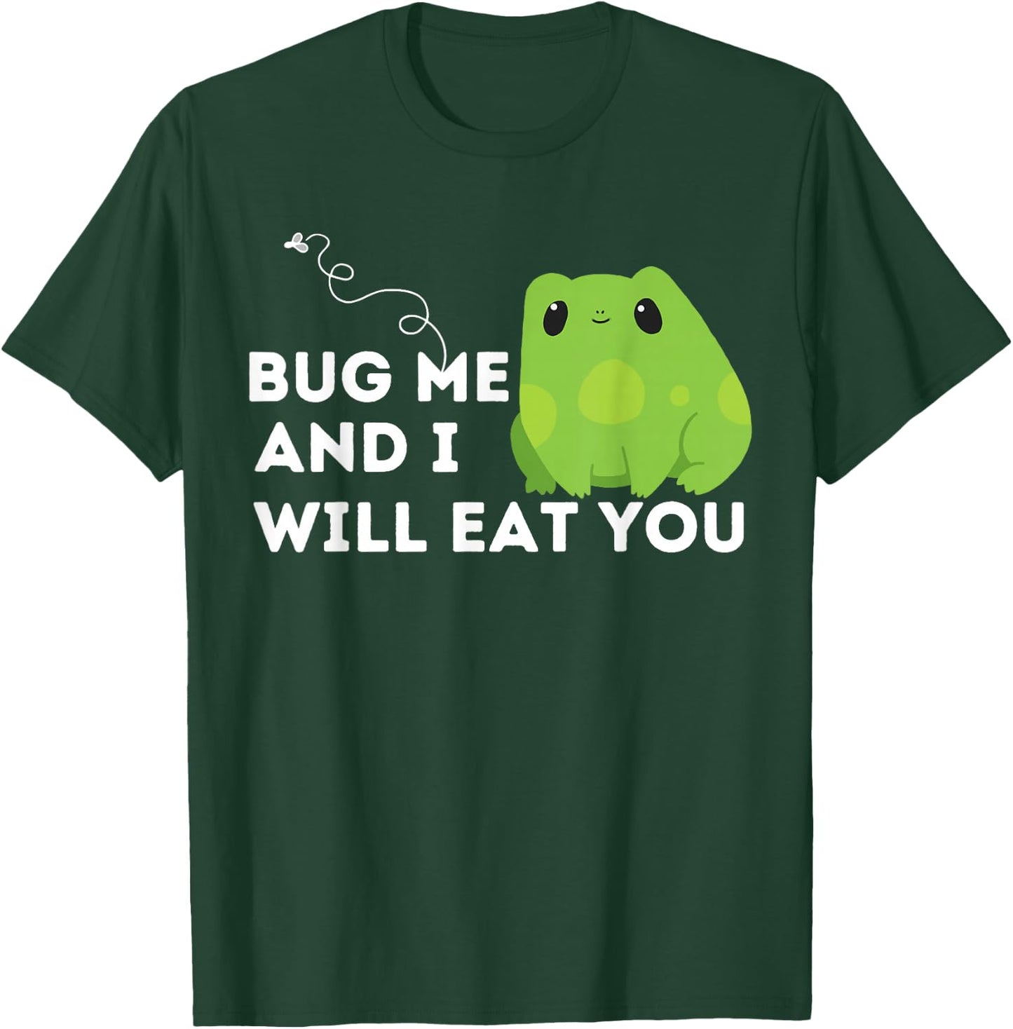 Cute Frog Lover and Amphibian Quote Bug Me T-Shirt - T-Shirt | Forest