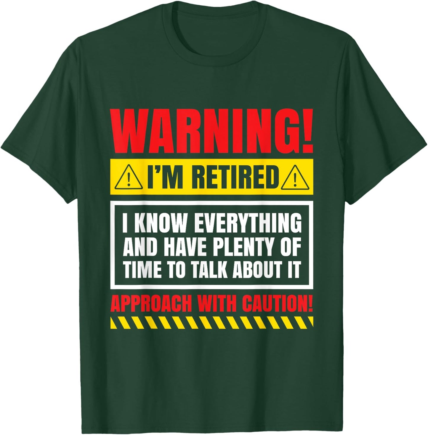 Warning I'm Retired I Know Everything Funny Retirement Gift T-Shirt - T-Shirt | Forest