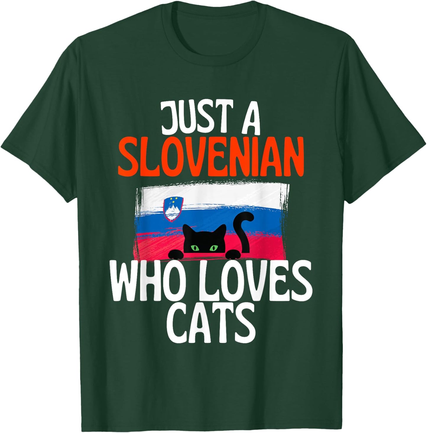 Just A Slovenian Who Loves Cats For all of Slovenia T-Shirt - T-Shirt | Forest