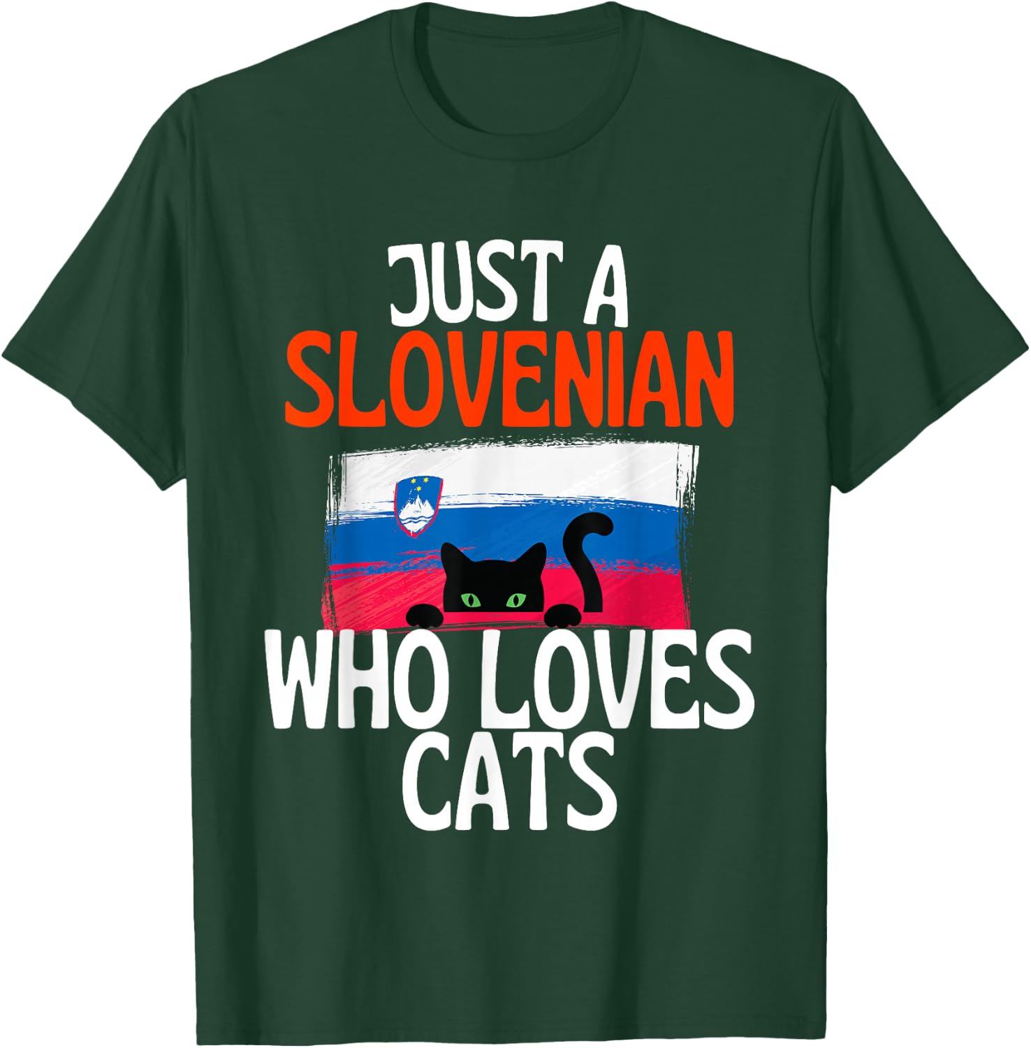 Just A Slovenian Who Loves Cats For all of Slovenia T-Shirt - T-Shirt | Forest