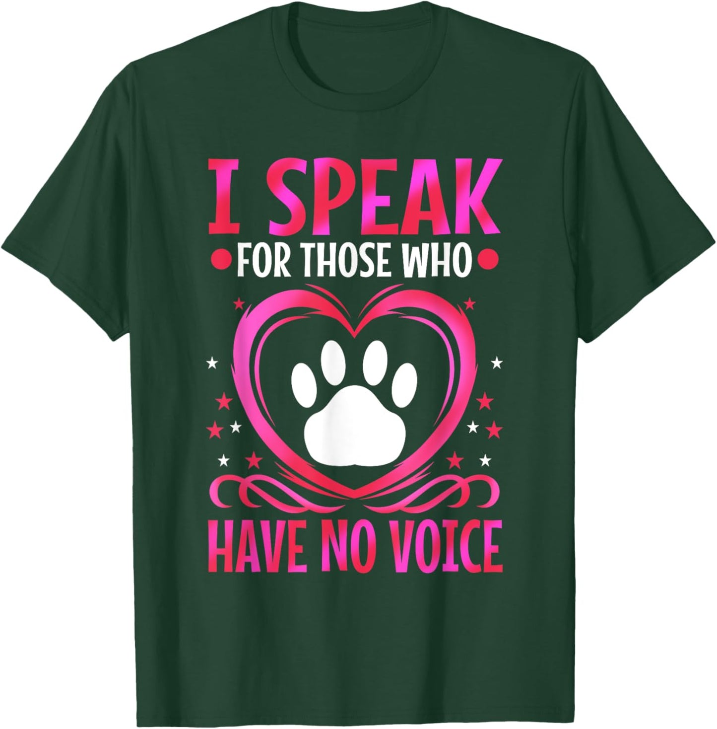 I speak for those who have no voice T-Shirt - T-Shirt | Forest