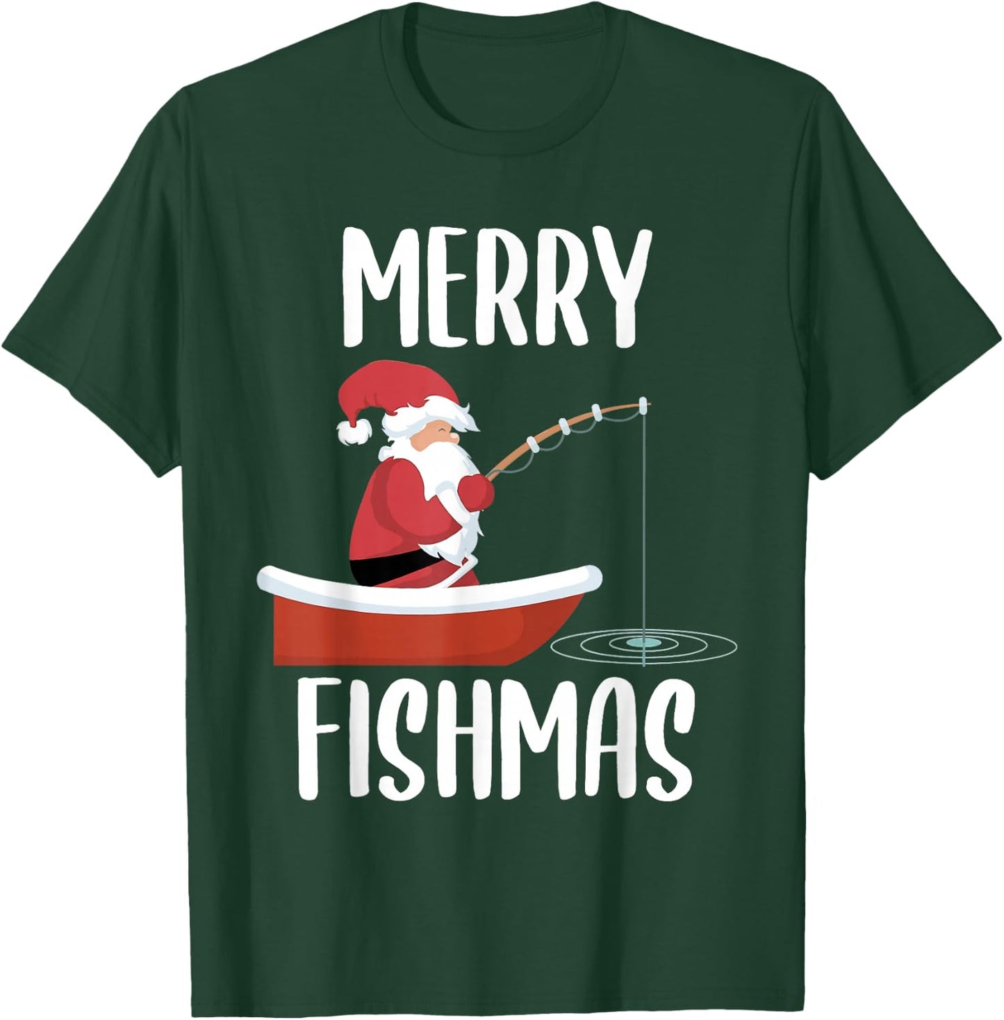 Merry Fishmas Funny Santa Fishing Fisherman Christmas Xmas T-Shirt - T-Shirt | Forest