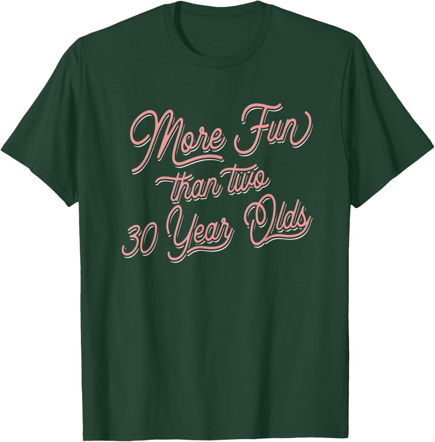 60th Birthday More Fun Than Two 30 year Olds T-Shirt - T-Shirt | Forest