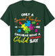 Special Ed Teacher Understand Autistic Kids Autism Awareness T-Shirt - T-Shirt | Forest