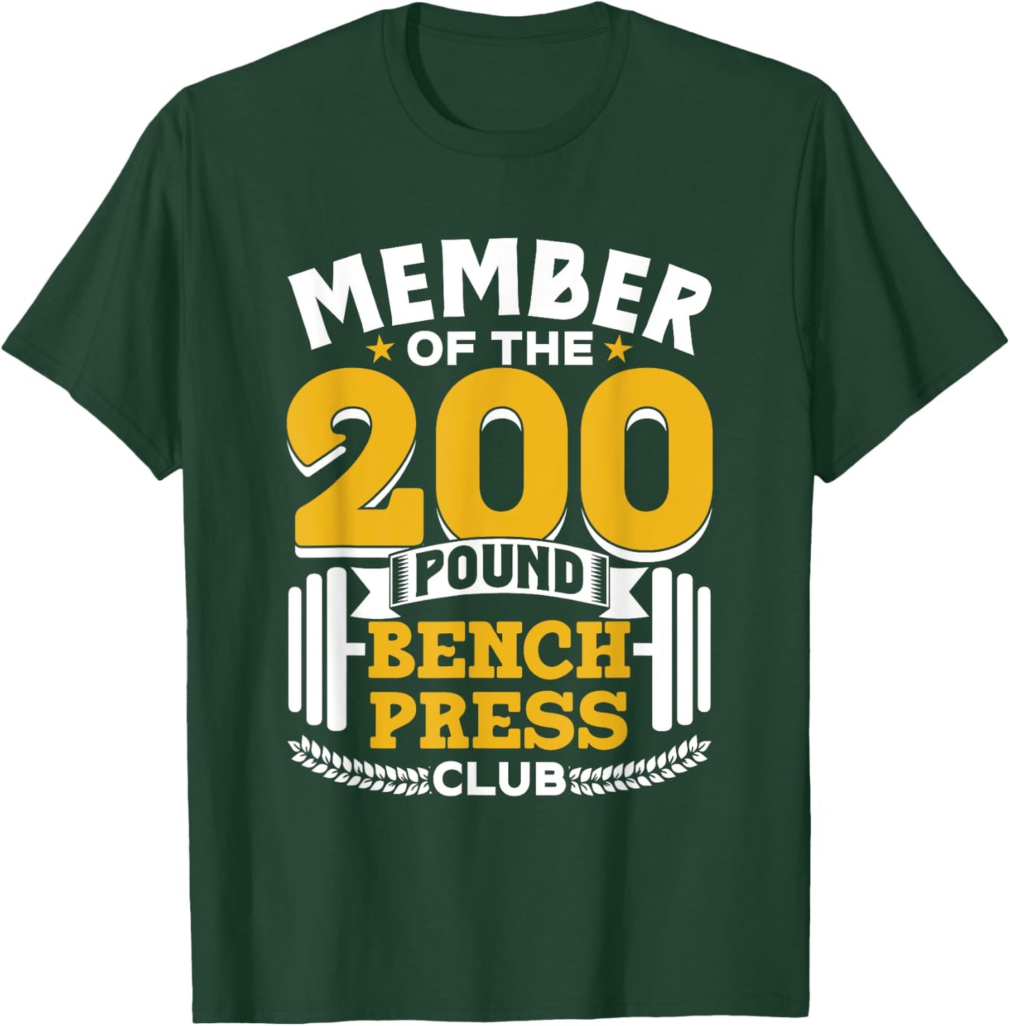 Member Of The 200 Pound Bench Press Club Gym Benchpress T-Shirt - T-Shirt | Forest