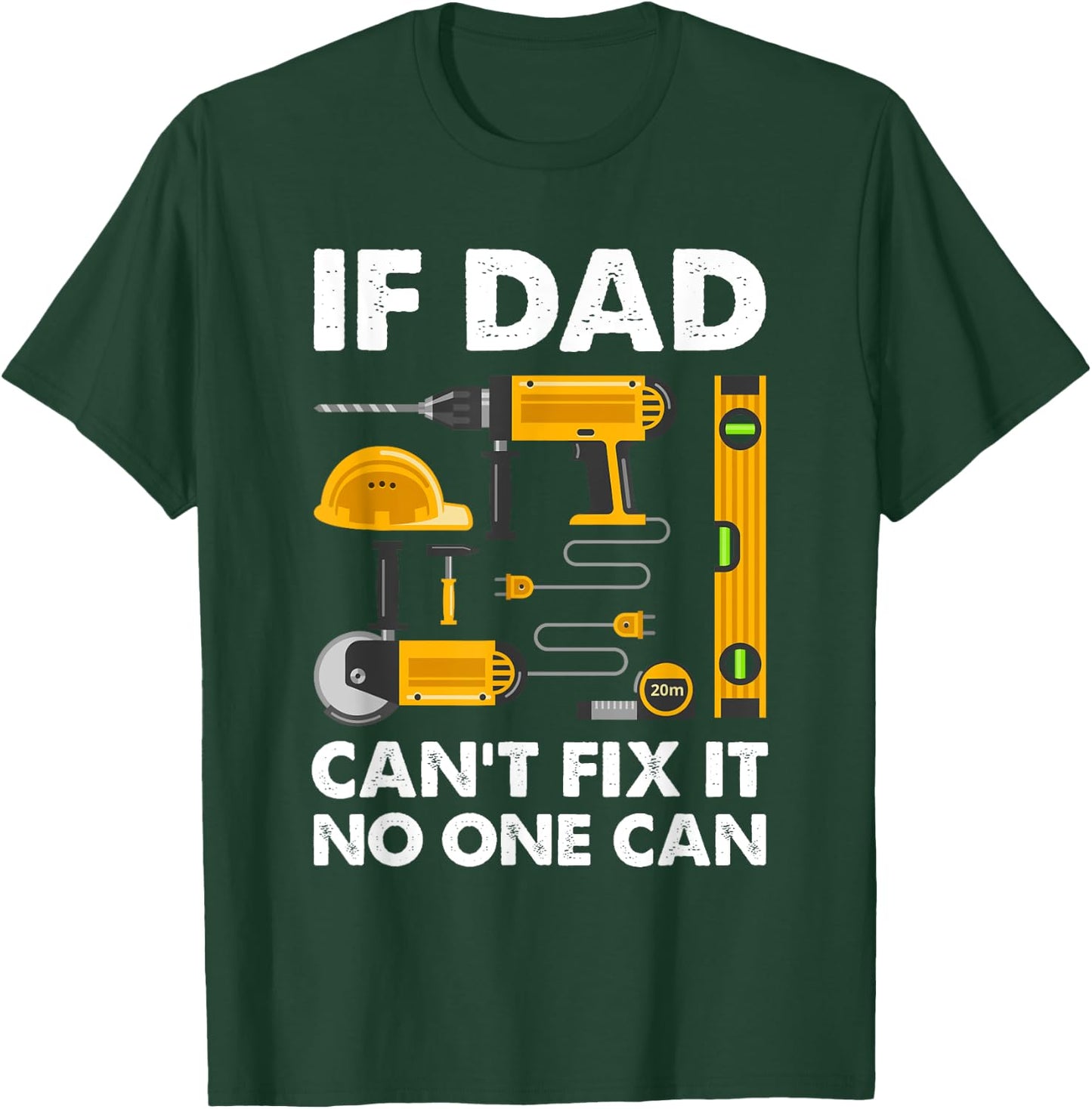 If Dad Can't Fix It No One Can - Father's Day Daddy Birthday T-Shirt - T-Shirt | Forest