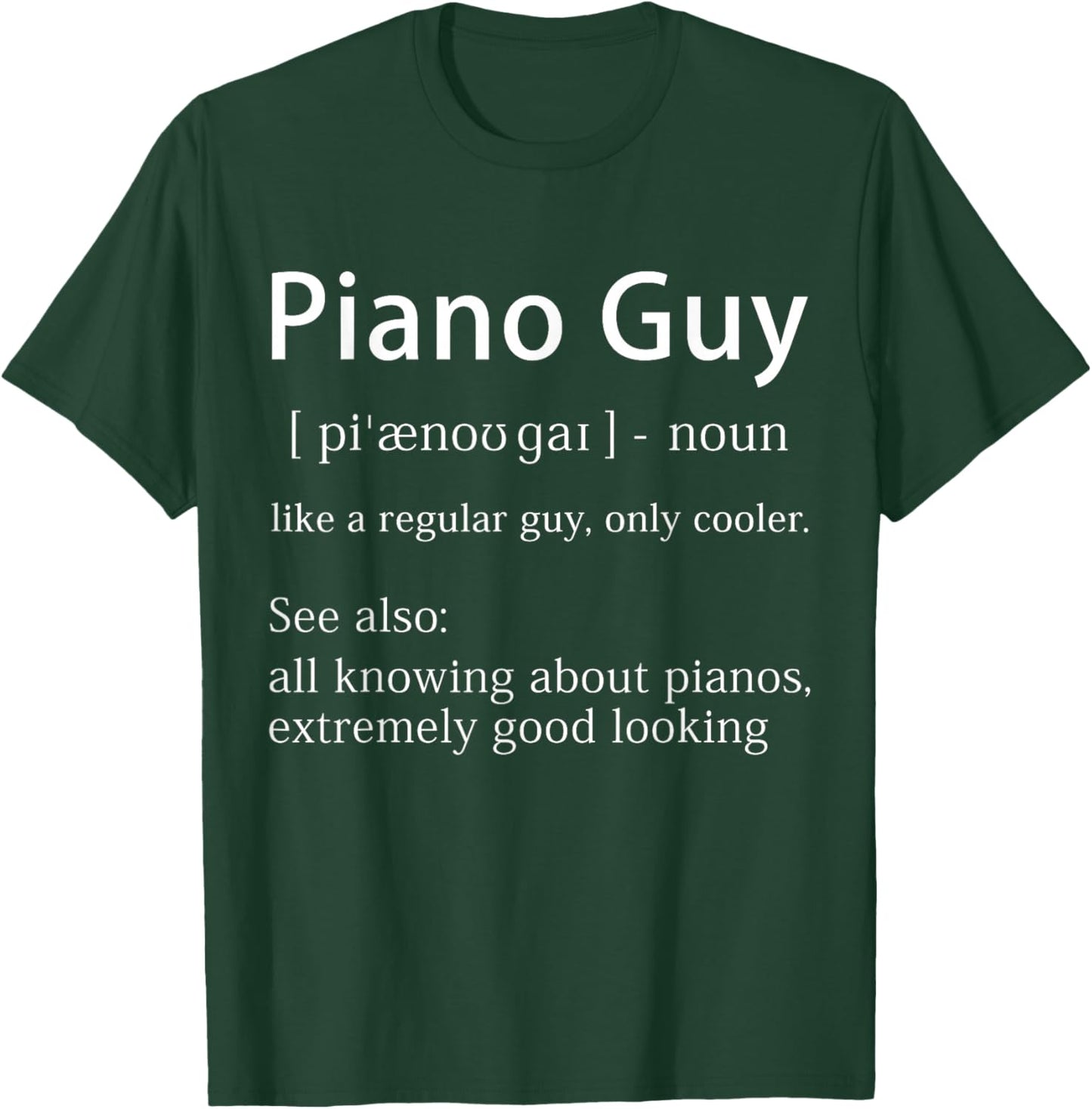 Piano Guy Definition Funny Pianist Music Notes Musician Gag Small T-Shirt - T-Shirt | Forest