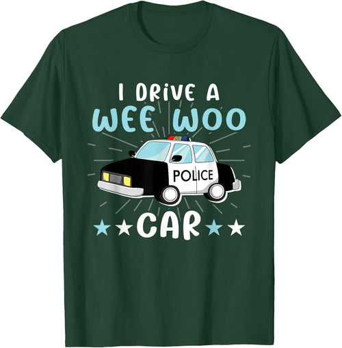 I Drive A Wee Woo Car for Police Officers Law Enforcement