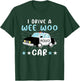 I Drive A Wee Woo Car for Police Officers Law Enforcement T-Shirt - T-Shirt | Forest