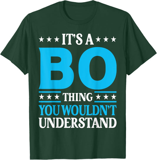 It's A Bo Thing Wouldn't Understand Personal Name Bo T-Shirt - T-Shirt | Forest