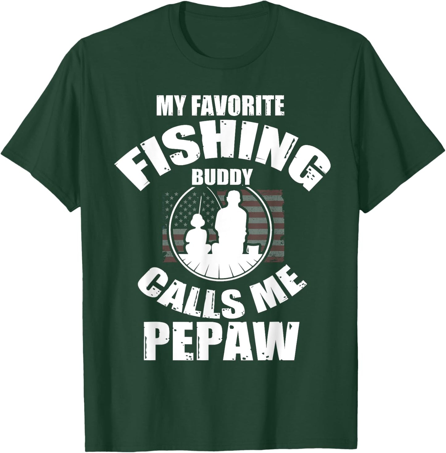 My Favorite Fishing Buddy Calls Me Pepaw Fisherman T-Shirt - T-Shirt | Forest