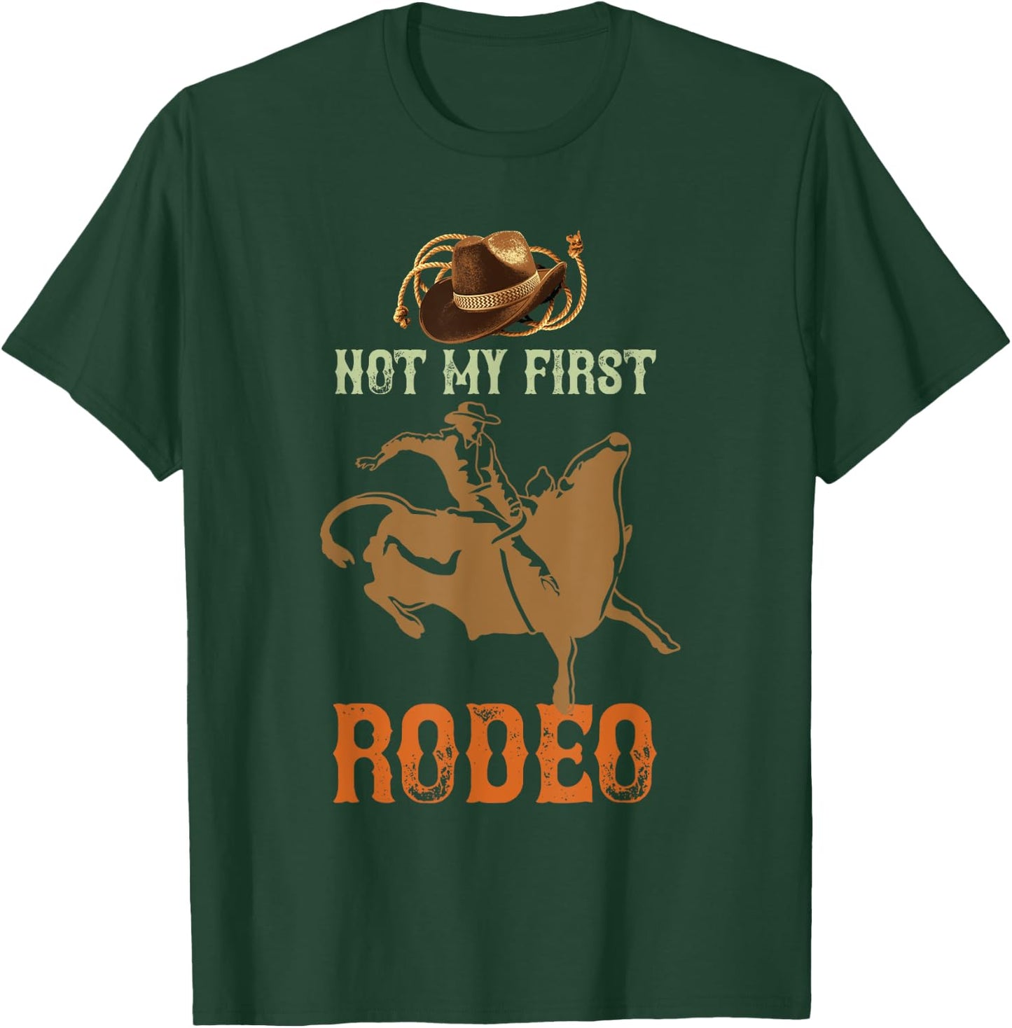 Not My First Rodeo Cowboy Bull Rider Western Bull Riding T-Shirt - T-Shirt | Forest