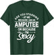Amputation Amputate Surgery Sexy Amputee Recovery Survivor T-Shirt - T-Shirt | Forest
