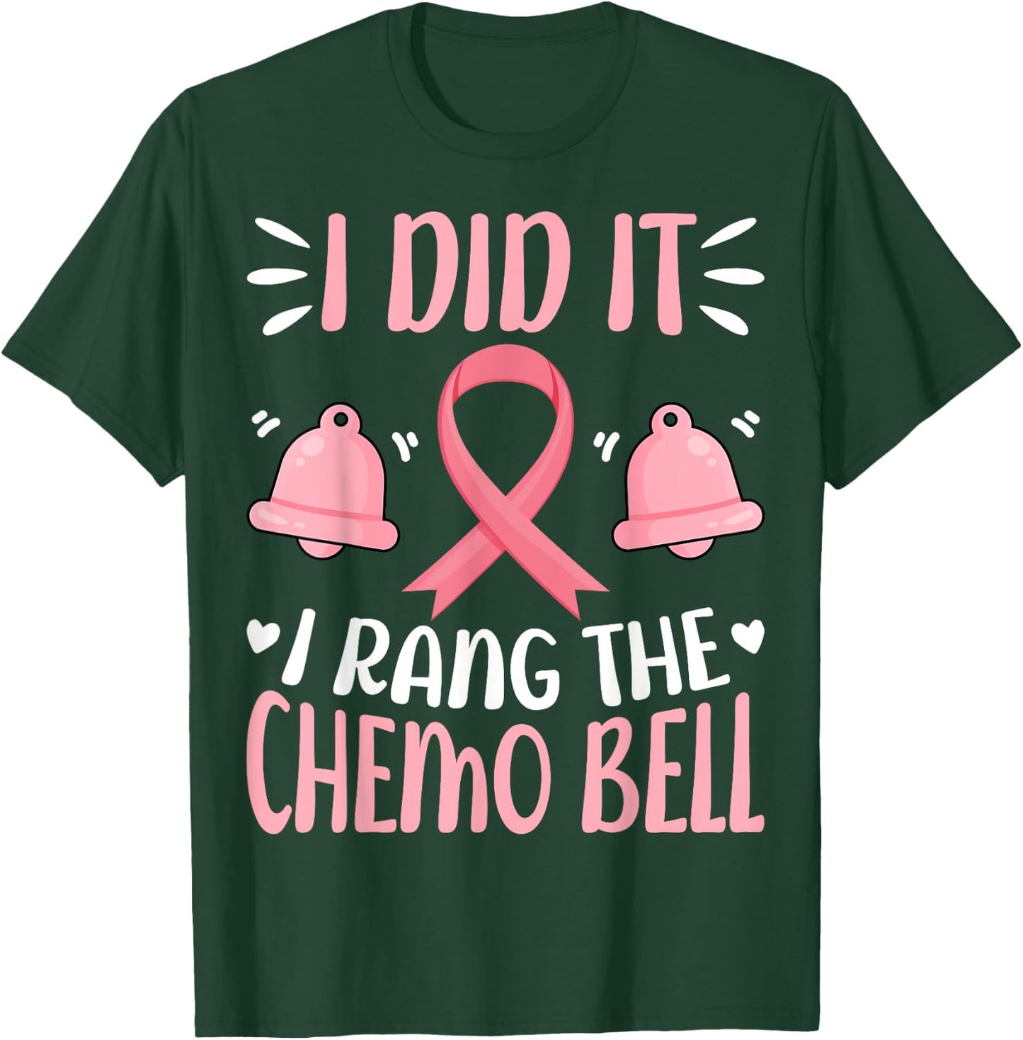 I Did It I Rang the Chemo Bell - Breast Cancer Awareness T-Shirt - T-Shirt | Forest