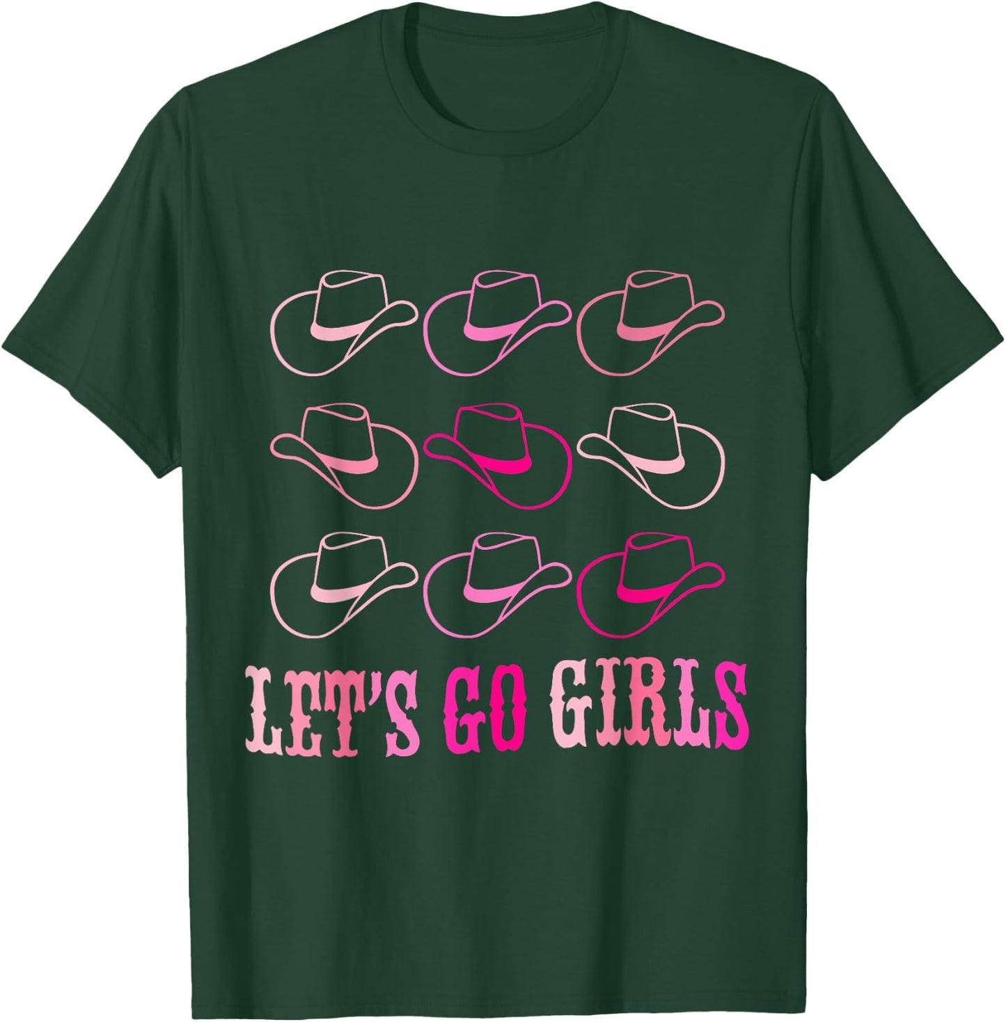 Cowboy Hat Let's Go Girls Western Cowgirls T-Shirt - T-Shirt | Forest