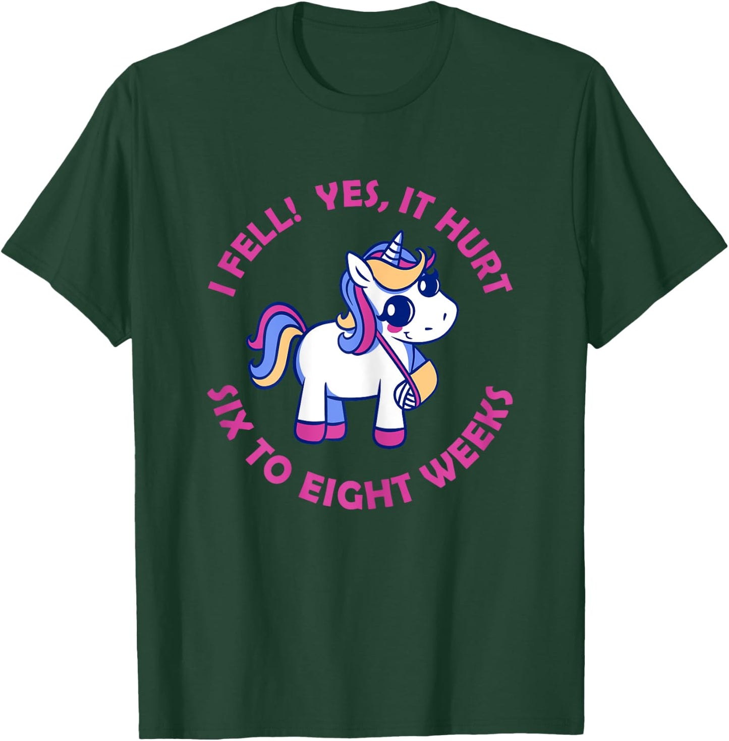 Unicorn Broken Arm I Fell Yes It Hurt for Girls T-Shirt - T-Shirt | Forest
