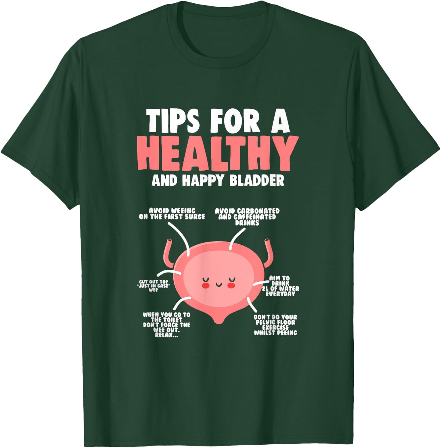 Healthy Bladder - Bladder Awareness Month Bladder T-Shirt - T-Shirt | Forest