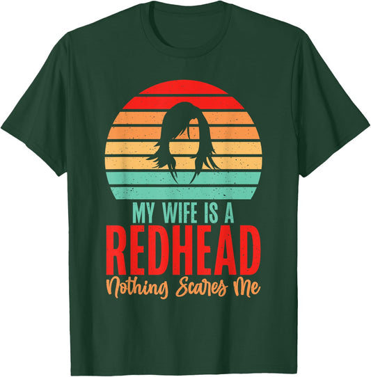 My Wife is a Redhead nothing scares me Redhead Wife T-Shirt - T-Shirt | Forest