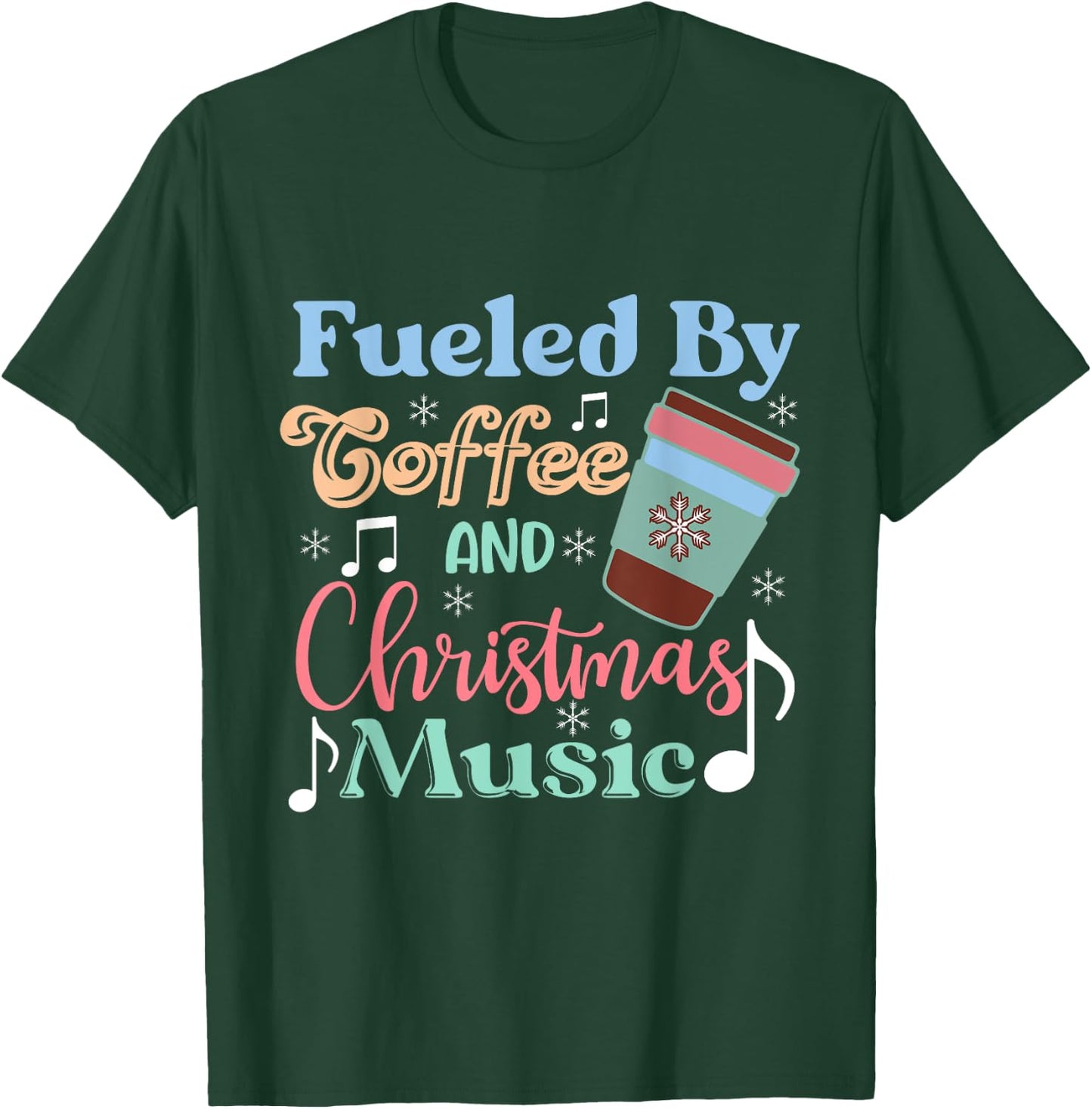 Fueled by Coffee and Christmas Music Festive Holiday T-Shirt - T-Shirt | Forest