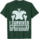 I Survived My Husband's Hip Replacement Surgery Gag Recovery T-Shirt - T-Shirt | Forest