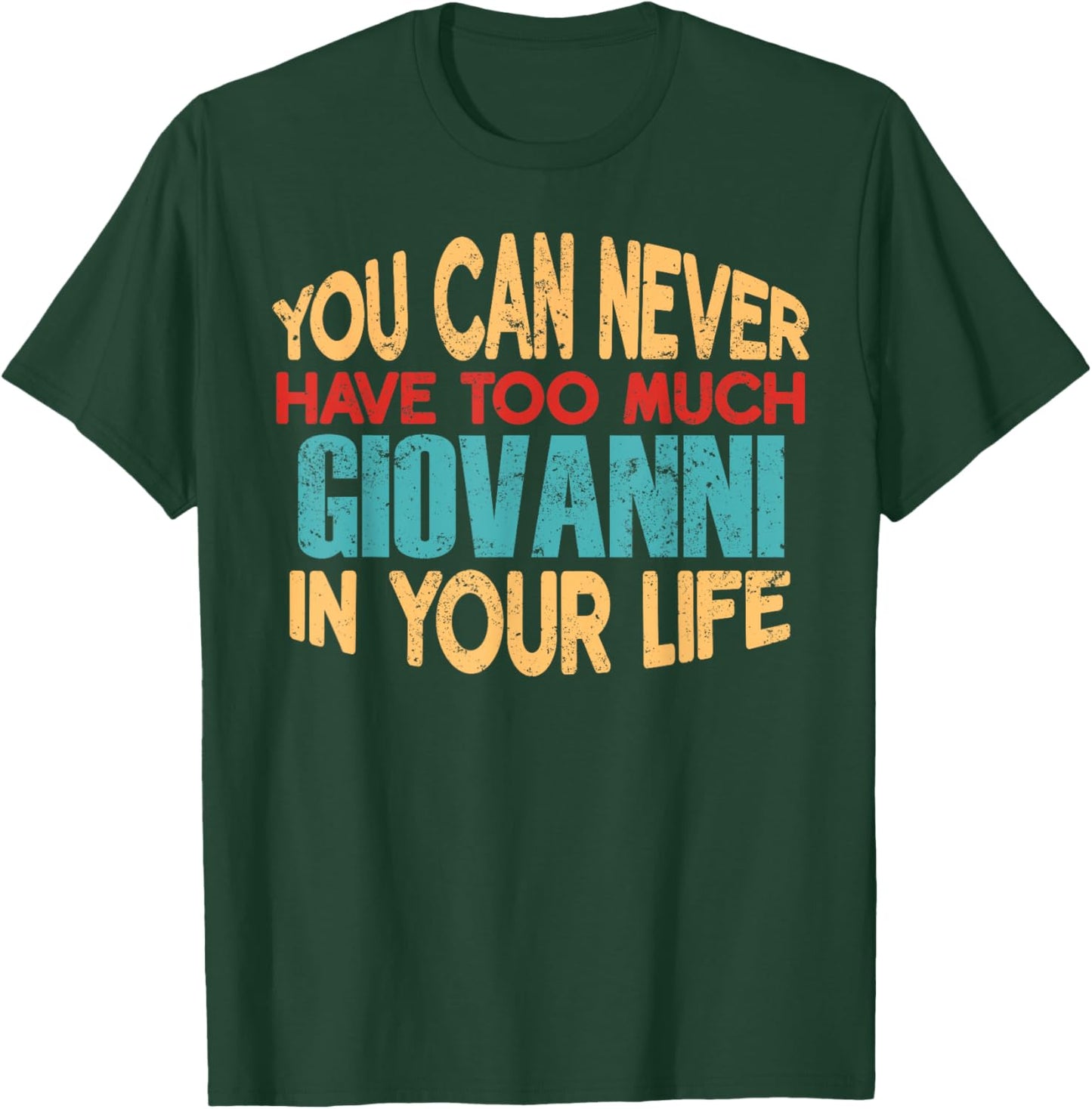 Funny Giovanni Personalized First Name Joke Item T-Shirt - T-Shirt | Forest