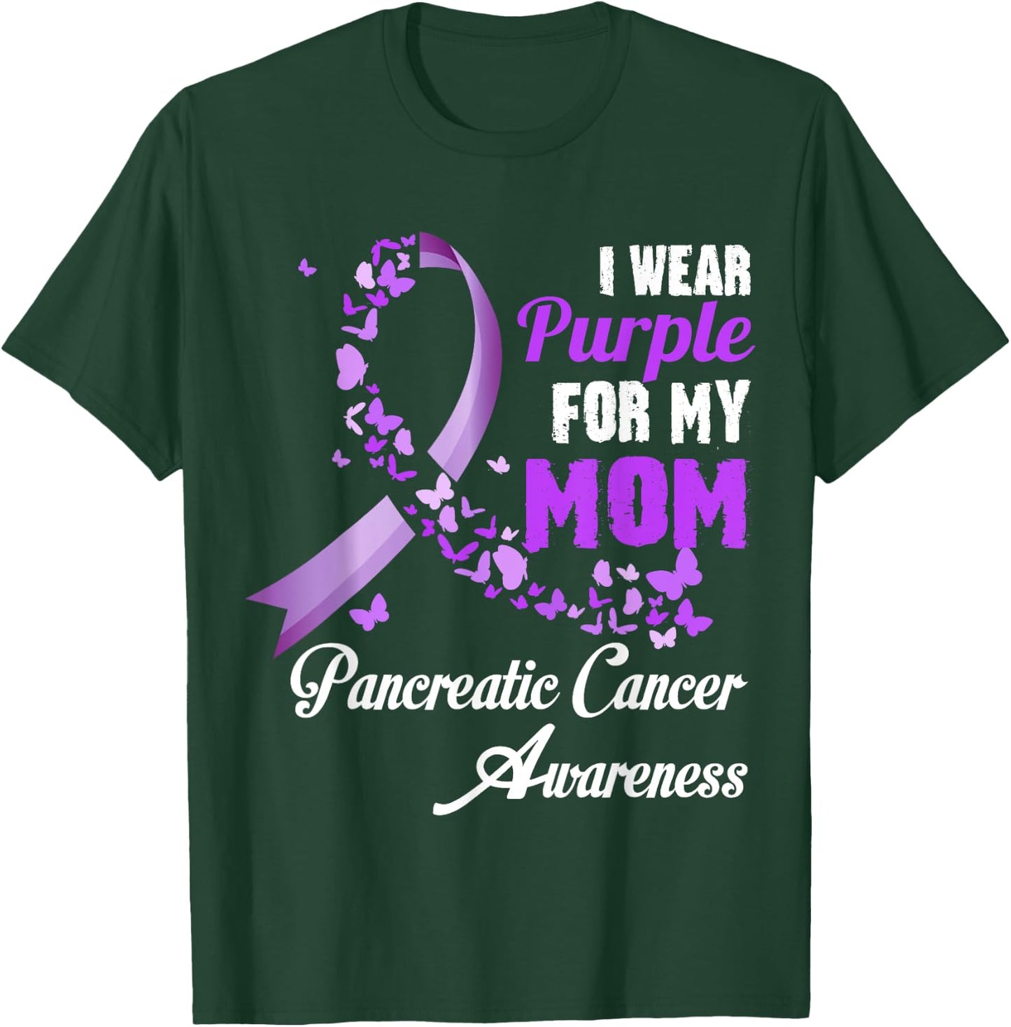 I Wear Purple For My Mom Family Pancreatic Cancer Awareness T-Shirt - T-Shirt | Forest