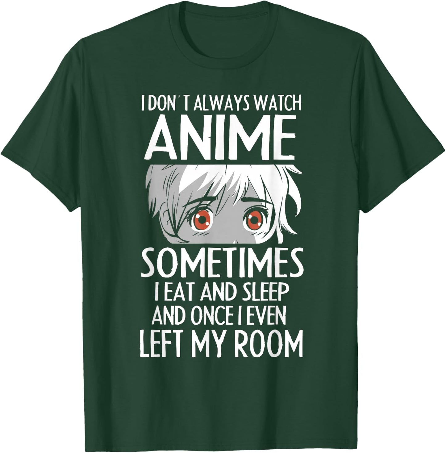 I Don't Always Watch Anime Shirts Cute Anime Girl Gifts T-Shirt - T-Shirt | Forest
