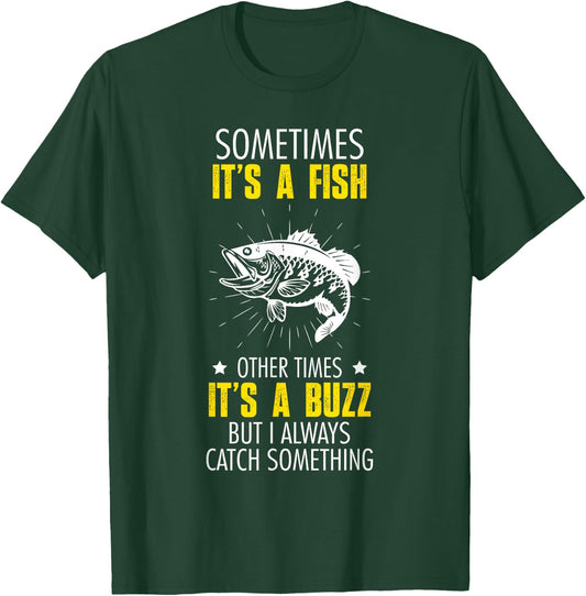 Sometimes It's A Fish - Funny Fishing Sarcastic Joke Saying T-Shirt - T-Shirt | Forest