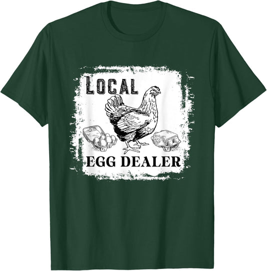 Support Your Local Egg Dealers Farmers Funny Chicken Lover T-Shirt - T-Shirt | Forest