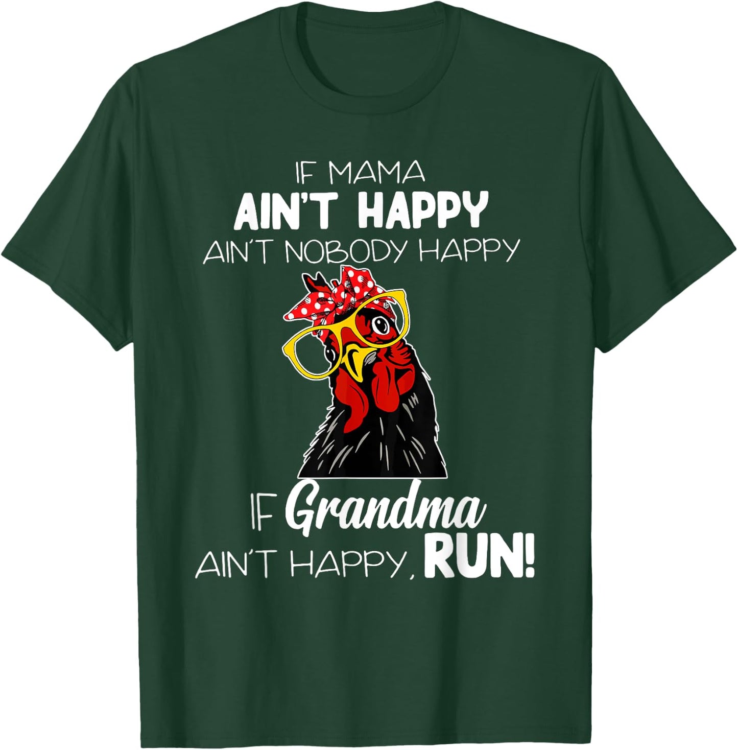 If Mama Ain't Happy Ain't Nobody Happy If Grandma Ain't T-Shirt - T-Shirt | Forest