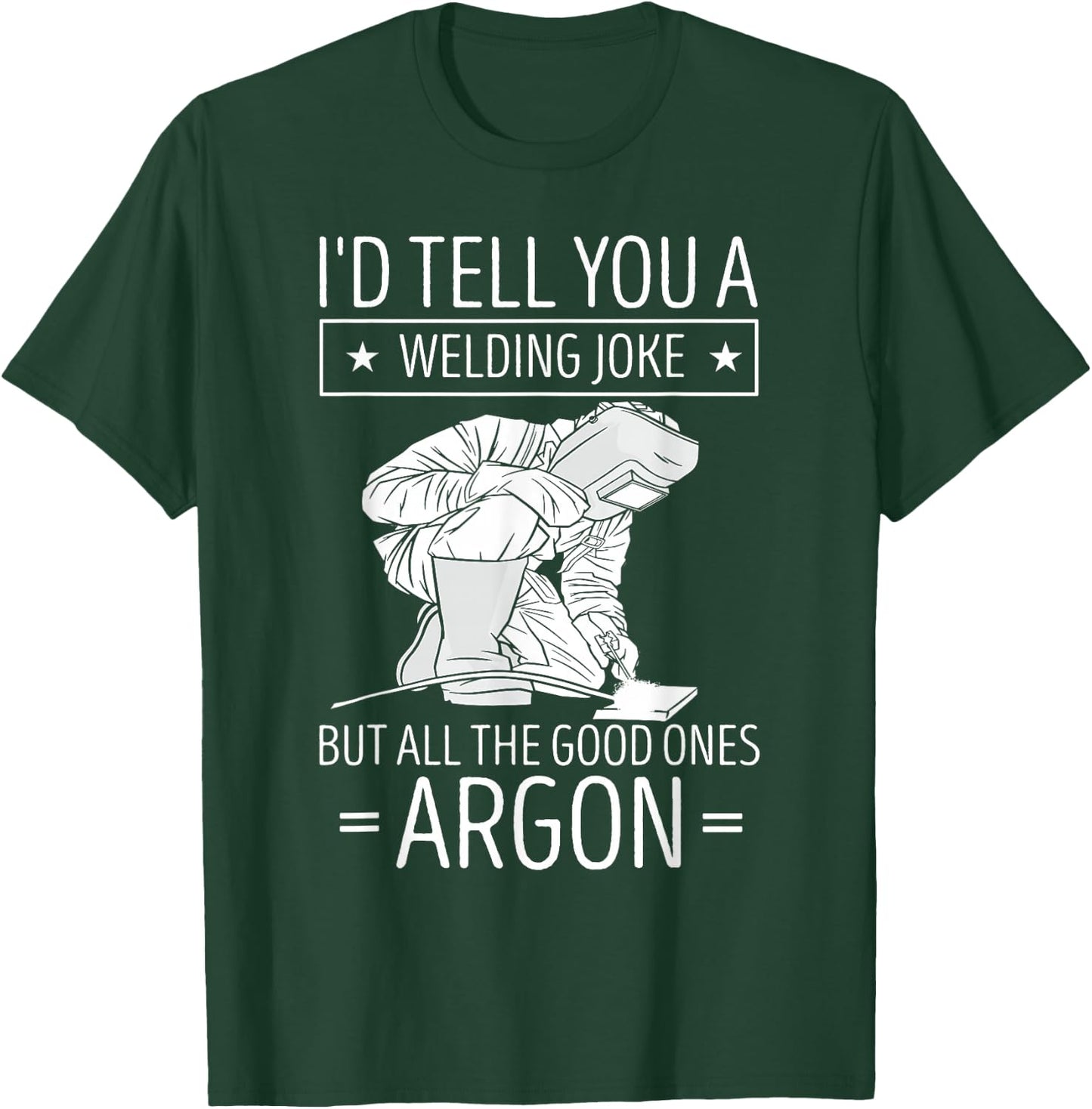 Welding Worker I'd Tell You A Welding Metalworking Welder T-Shirt - T-Shirt | Forest