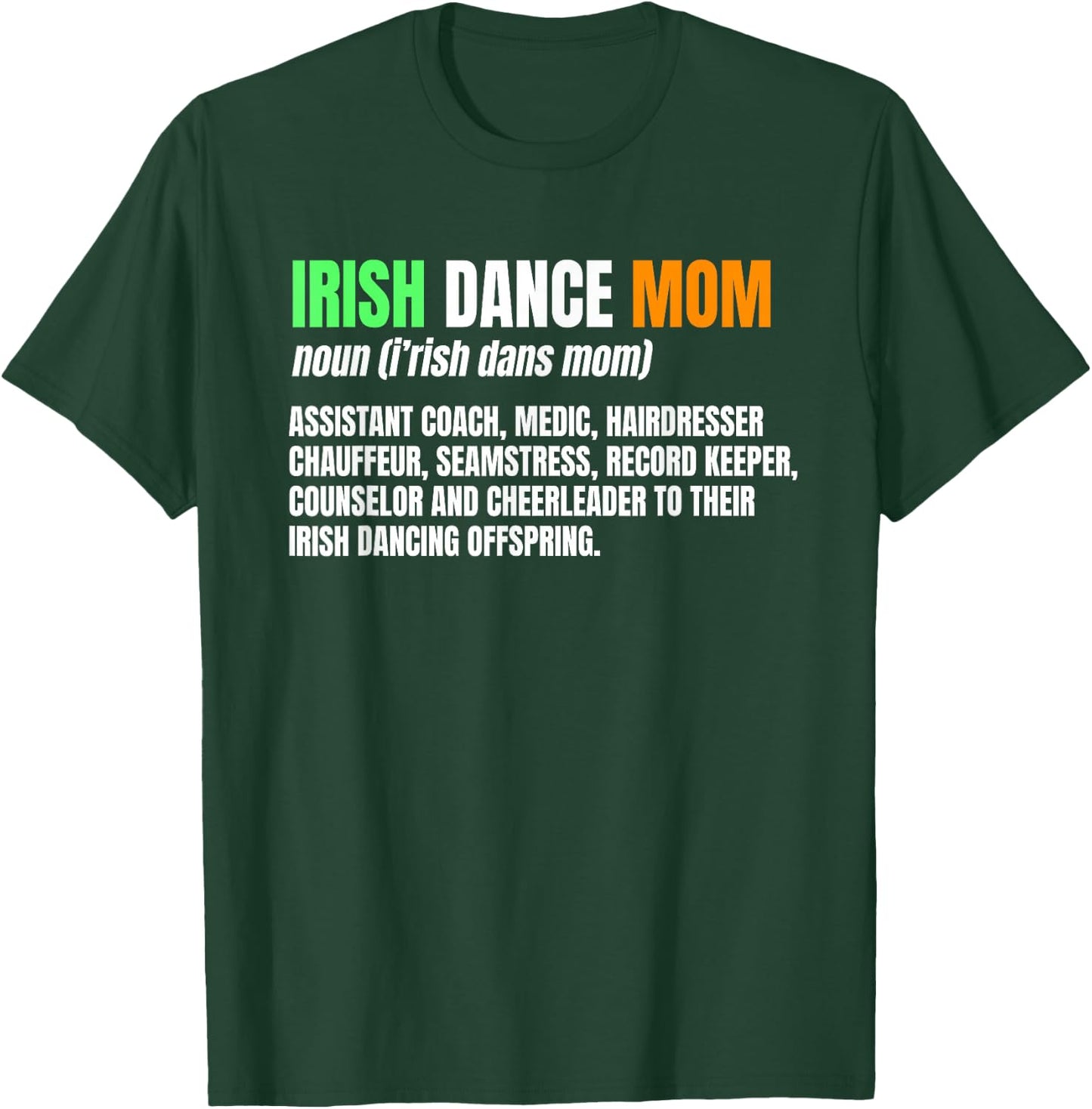 Irish Dance Mom Noun Ceili Stepdance Dancer Mother's Day T-Shirt - T-Shirt | Forest