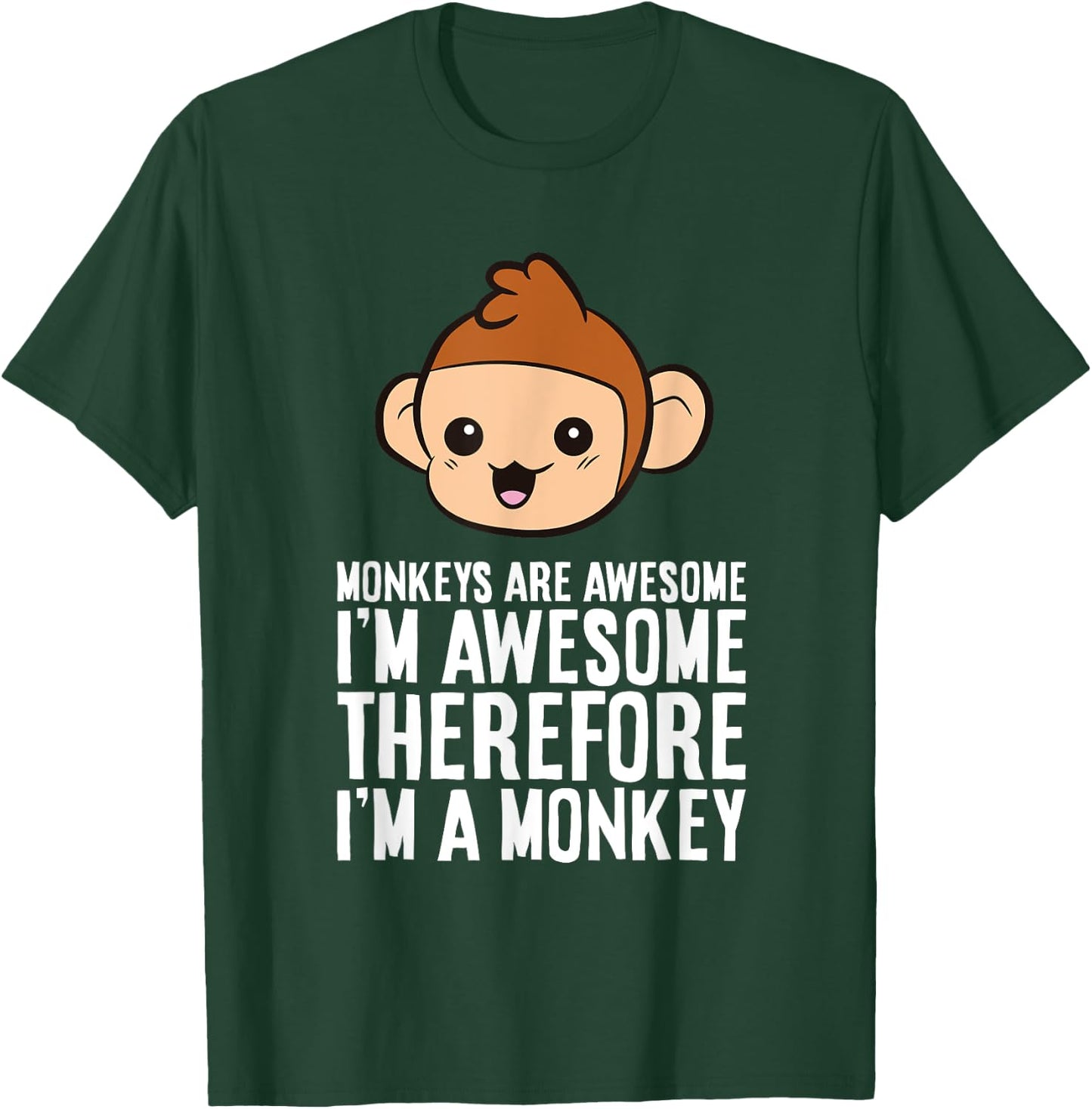 Monkeys Are Awesome I'm Awesome Therefore I'm A Monkey T-Shirt - T-Shirt | Forest