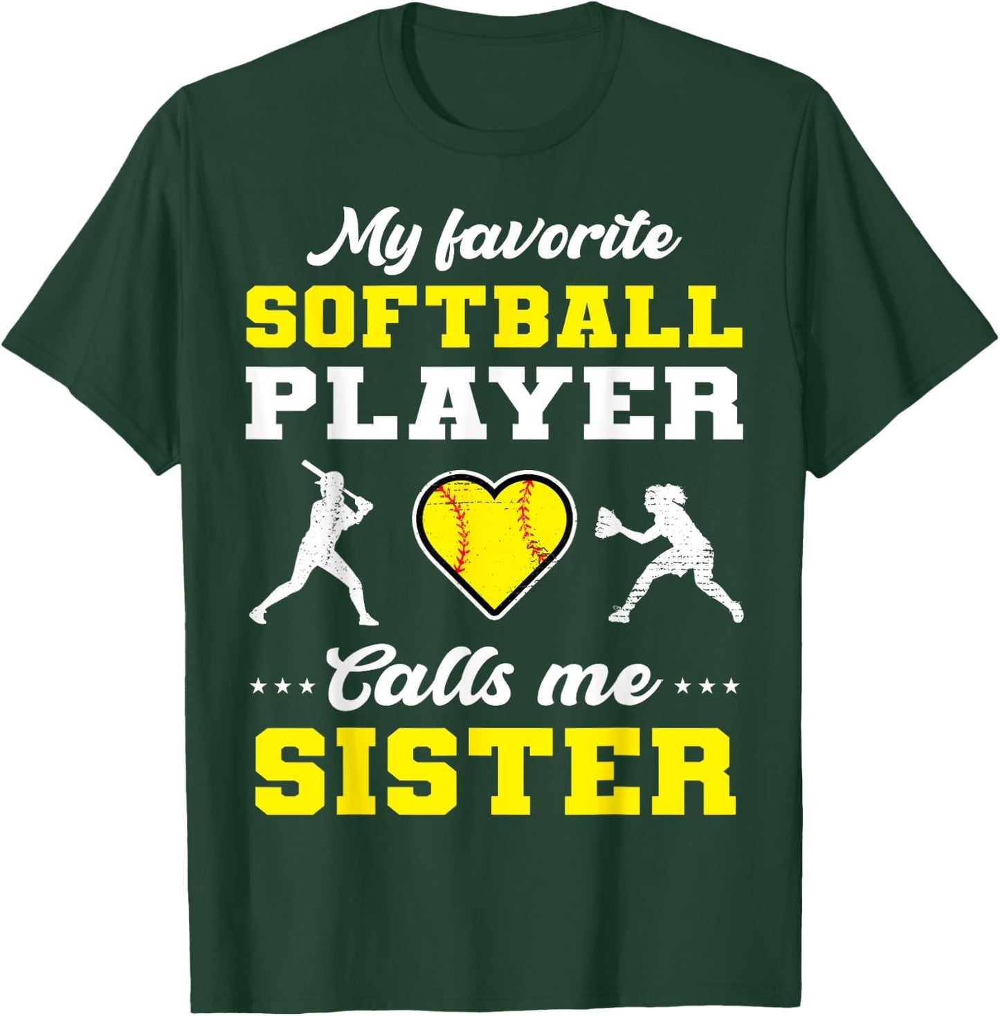My Favorite Softball Player Calls Me Sister T-Shirt - T-Shirt | Forest