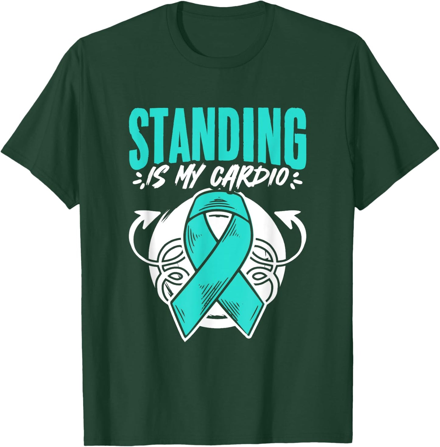 Standing Is My Cardio Turquoise Pots Dysautonomia Awareness T-Shirt - T-Shirt | Forest