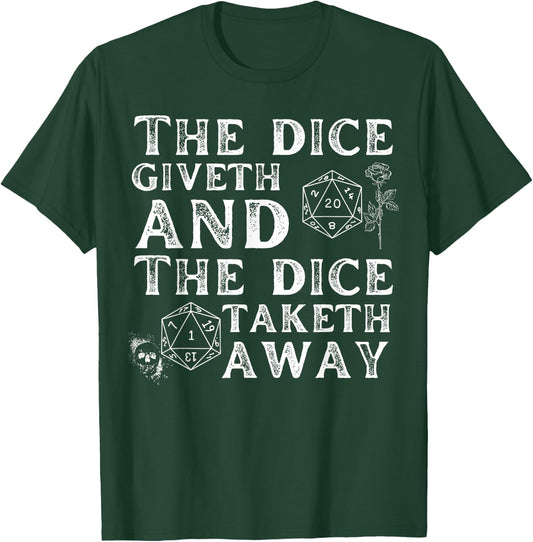 The dice giveth and the dice taketh away T-Shirt - T-Shirt | Forest