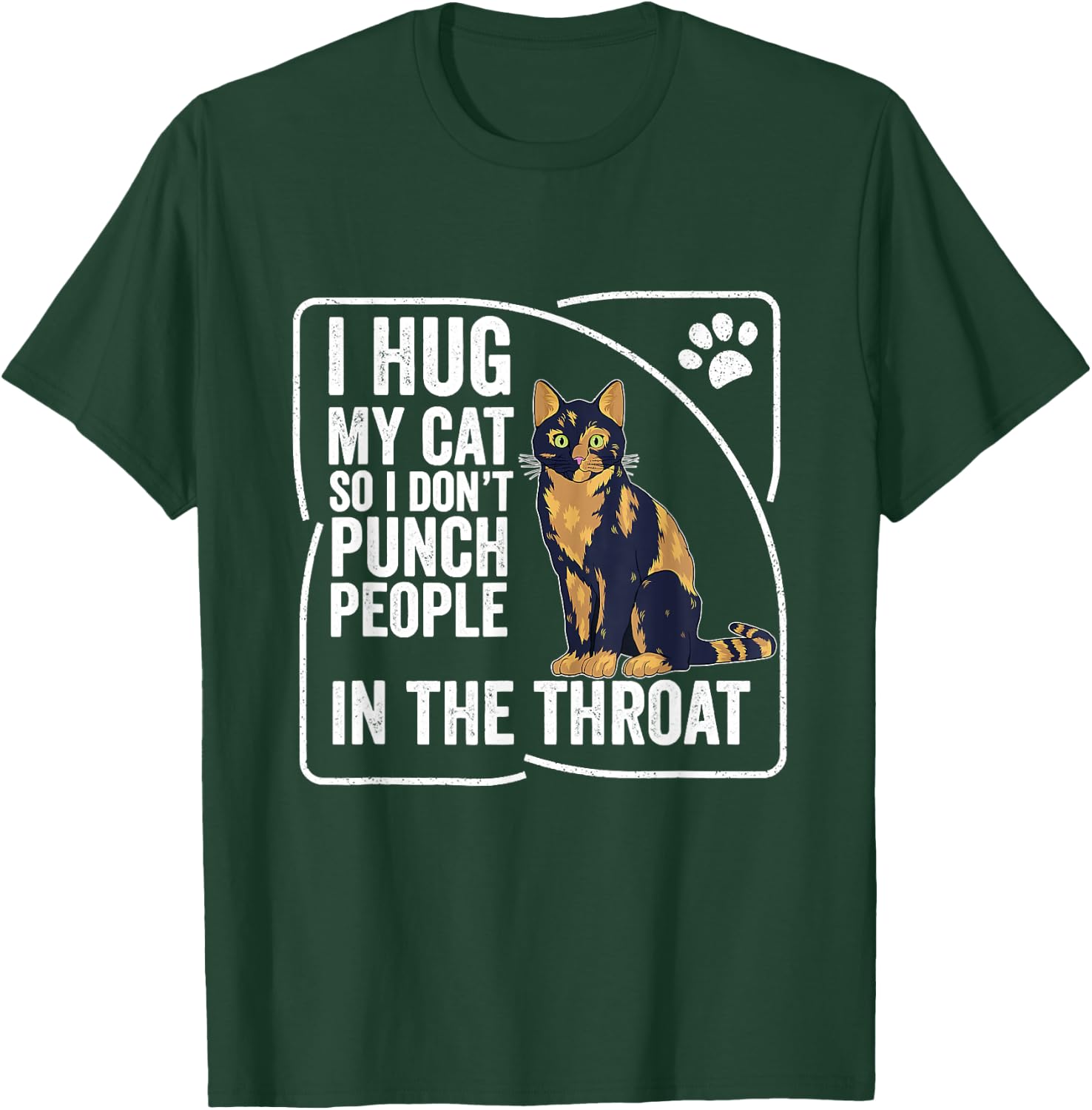I Hug My Cat So I Don't Punch People Cat Tortoise T-Shirt - T-Shirt | Forest