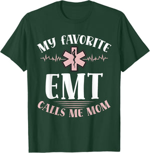 My Favorite Emt Calls Me Mom Healthcare Mothers Day T-Shirt - T-Shirt | Forest