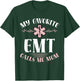 My Favorite Emt Calls Me Mom Healthcare Mothers Day T-Shirt - T-Shirt | Forest